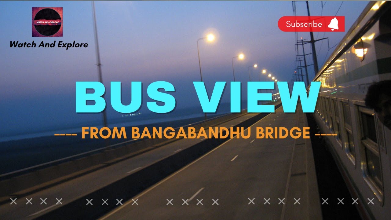 Jamuna River View From Bangabandhu Bridge || যমুনা বহুমুখী সেতু || Bus Journey - 2022
