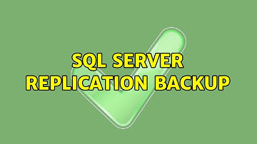 SQL Server Replication Backup (2 Solutions!!)