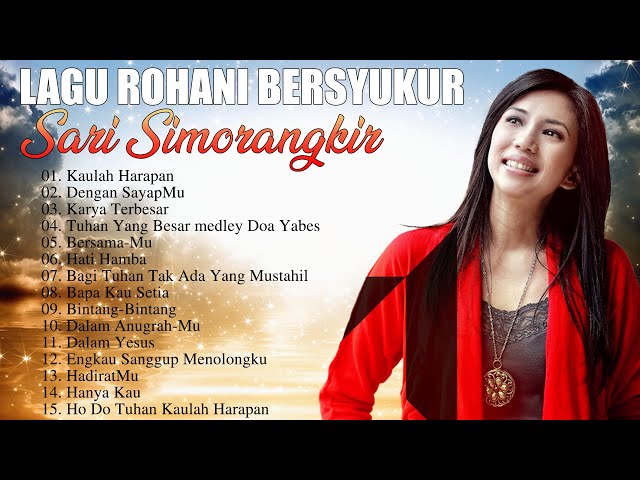 Top 15 Lagu Rohani Paling Syahdu u0026 Enak Di Denga Pengantar Tidur - Full Album Sari Simorangkir class=