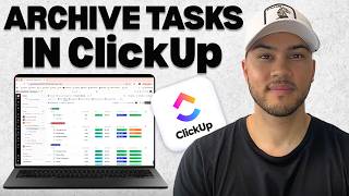 How to Archive and Clean Up Tasks in ClickUp