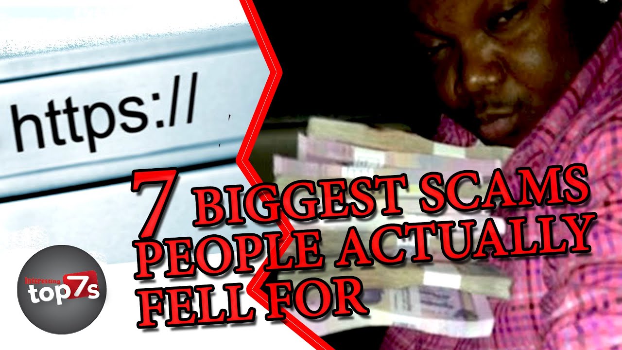 7 Biggest Scams People Actually Fell For - YouTube