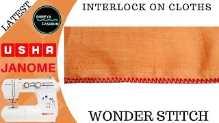 How To Do Interlock In Usha Janome Wonder Stitch Sewing Machine In Hindi
