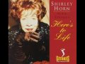 Shirley Horn - "Estate(Summer)" (Music:Bruno Martino, English. Lyrics:Joel Siegel)