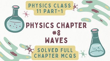 1st Year Physics Chapter 8 Waves Solved Mcqs | Physics Class 11 Mcqs | Sharjeel Afzal