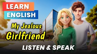 My Jealous Girlfriend | Improve Your English | English Listening Skills & Speaking Skills