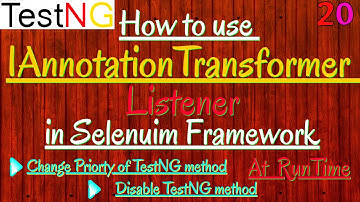 How to use IAnnotationTransformer Listener to Change Priority of TestNG method/disable TestNG method