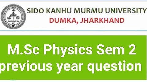 SKMU M.Sc Physics Sem 2 previous year question