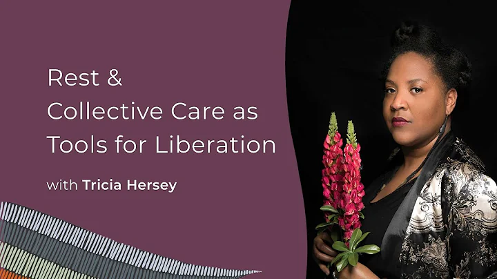 Tricia Hersey: Rest & Collective Care as Tools for...