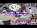 Usei a máquina pela primeira vez/ Nossas portas chegaram/ Cuidando do lar