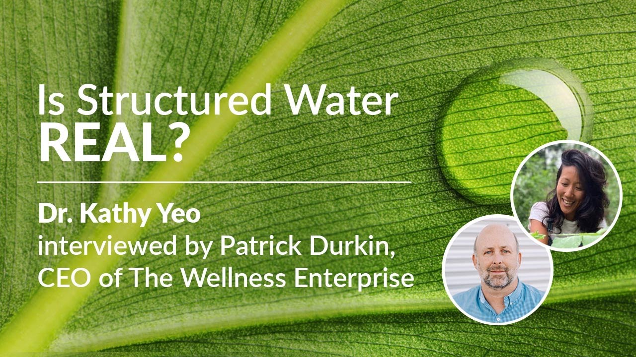Is Structured Water Real Interview With Dr Kathy Yeo YouTube Is Structured Water Real Interview With Dr Kathy Yeo YouTube