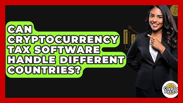 Can Cryptocurrency Tax Software Handle Different Countries? - CryptoBasics360.com