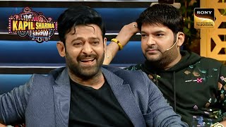 Prabhas के पास आए 5000 से भी ज़्यादा शादी के Proposals! | Best Of The Kapil Sharma Show |Full Episode