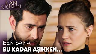 Ben Sadece Bir Özür Bekledim... 💔 | Kan Çiçekleri