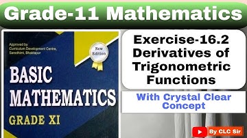 Derivatives of Trigonometric Functions || Exercise 16.2 Basic Mathematics || Grade-11 NEB & CTEVT