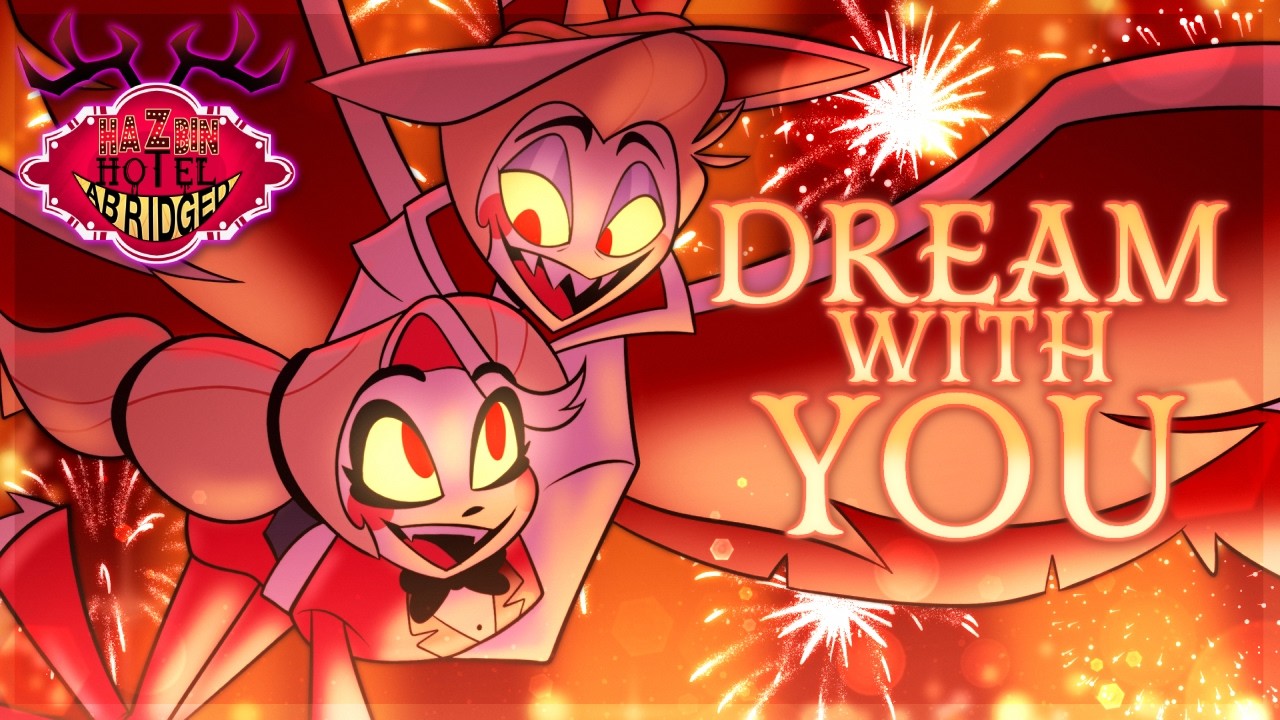 Dream With You - Hazbin Hotel Abridged (Original Song)