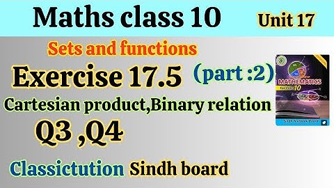 Ex 17.5 ,Q#3 & 4, find Cartesian product and relation ,math class10 new book #classic tution