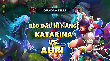 LMHT TỐC CHIẾN : KÈO ĐẤU KATARINA VÀ AHRI VÀ CÁI KẾT KHÔNG TƯỞNG