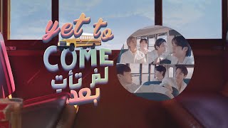 [ Arabic Sub | نطق ] BTS - Yet To Come