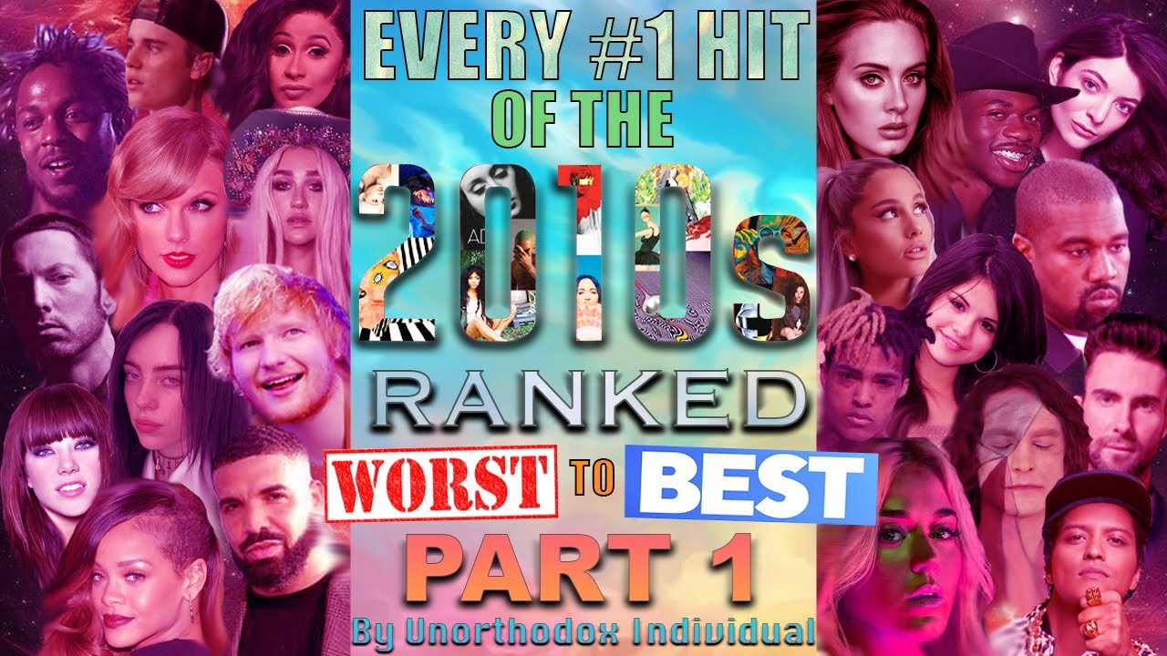 Every 1 Hit Song Of The 2010s Ranked Worst To Best Part 1 YouTube Every 1 Hit Song Of The 2010s Ranked Worst To Best Part 1 YouTube