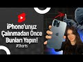 iPhone&#39;unuz çalınmadan önce bunları yapın!