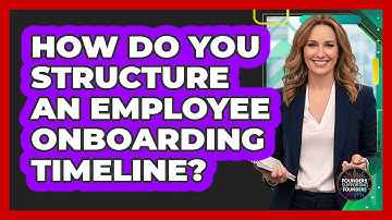 How Do You Structure An Employee Onboarding Timeline?