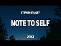 Stephen Stanley - Note to Self (Lyrics)