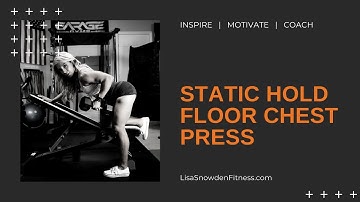 Lisa Snowden Fitness: Static Hold Floor Chest Press