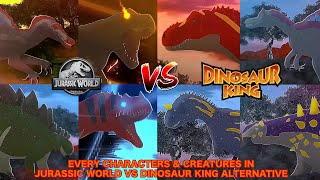 Every Characters & Creatures In Jurassic World vs Dinosaur King Alternative