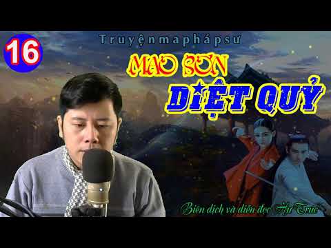 Video TRUYỆN MA PHÁP SƯ: MAO SƠN DIỆT QUỶ - TẬP 16 - THÍ... - youtube