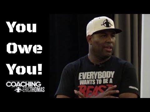 DR. ERIC THOMAS | YOU OWE YOU