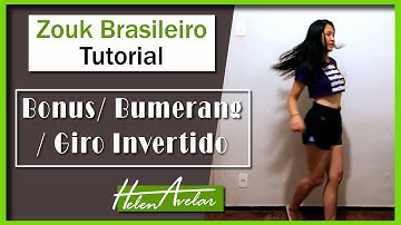 COMO DANÇAR ZOUK PASSO A PASSO - BONUS/ BUMERANG/ GIRO INVERTIDO (Zouk Dance Tutorial) |Helen Avelar