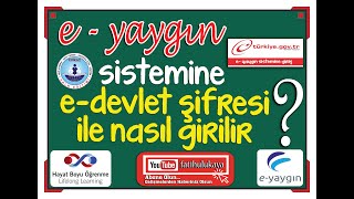 Eyaygın Sistemine Edevlet Şifresiyle Giriş Nasıl Yapılır