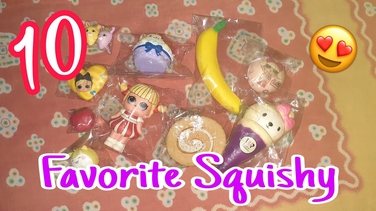TOP 10 FAVORITE SQUISHY😍 YouTube