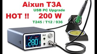#235 Aixun T3A 200W Intelligent Solder Station  Hands On and Update