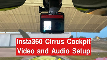 Insta360 Cirrus Cockpit Video and Audio Setup ✈️🎥
