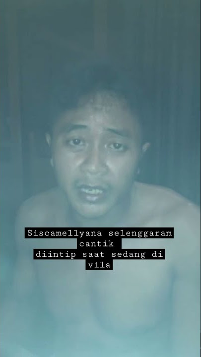 Siscamellyana selegram cantik di intip saat di vila