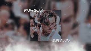 Ridin Solo; Edit Audio