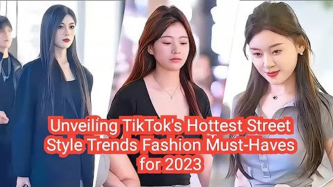 Unveiling TikTok's Hottest Street Style Trends Fashion Must-Haves for 2023 #Streetwear #TikTokTrends
