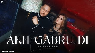 Akh Gabru Di (Official Video) Hustinder | Tdot Records | Latest Punjabi Song 2025