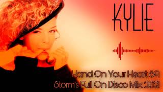 Kylie - Hand On Your Heart  ( Storm's Full On Disco Mix  2021 Remix )