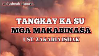 ustadz Zakaria ishak / Tangkay ka su mga makabinasa