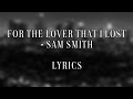 Sam Smith - For The Lover That I Lost (Lyrics)