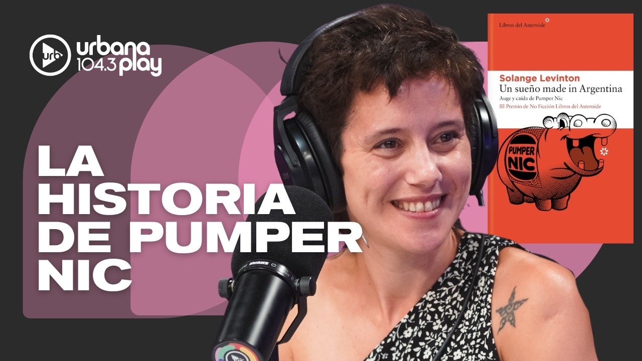 TU MEJOR RECUERDO EN PUMPER NIC y la historia de la empresa por Solange Levinton #VueltaYMedia