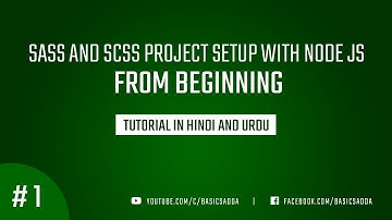 SASS and SCSS project setup with node js | Tutorial in Hindi | 2018