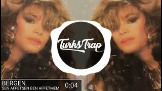Bergen - Sen Affetsen Ben Affetmem Trap Remix Resimi