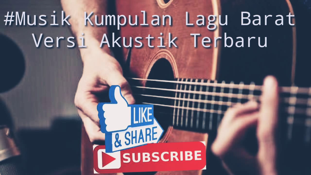 #Musik Kumpulan Lagu Barat Versi Akustik Terbaru - YouTube