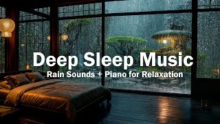 Fall Into Deep Sleep – Rain Outside the Window \& Relaxing Piano Music to Soothe Nerves,Stress Relief