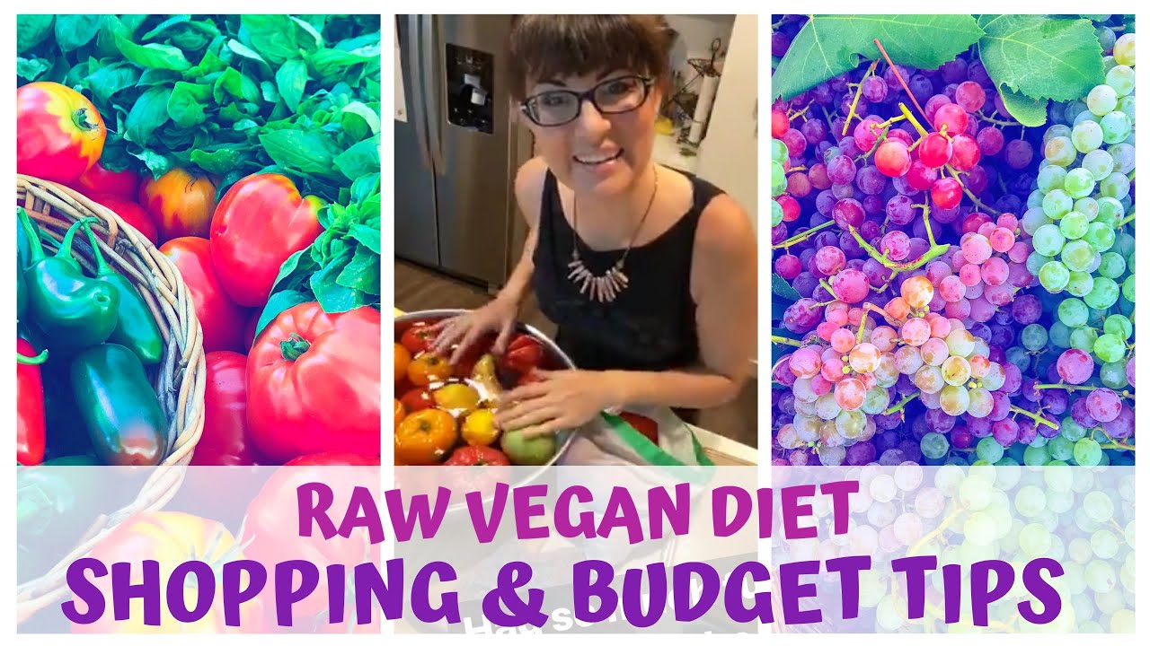 SHOPPING & BUDGET TIPS • RAW FOOD VEGAN - YouTube