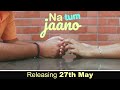 Na tum jaano by ashwani gupta  teaser