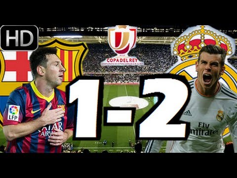 Barcelona Vs Real Madrid 1 2 Final Copa Del Rey 2014 Resumen Completo Goles Hd 16 04 2014 Youtube